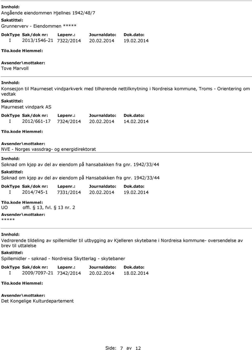 1942/33/44 Søknad om kjøp av del av eiendom på Hansabakken fra gnr. 1942/33/44 O 2014/745-1 7331/2014 offl. 13, fvl. 13 nr.