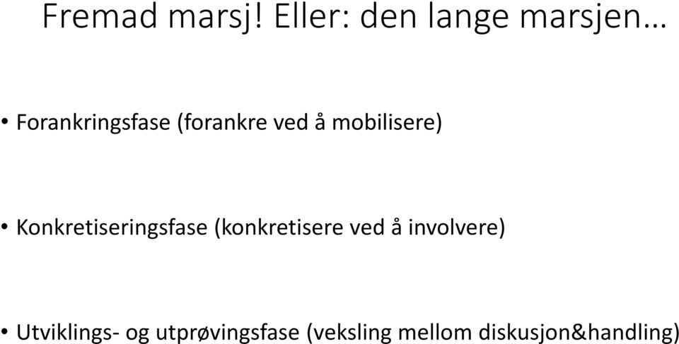 (forankre ved å mobilisere) Konkretiseringsfase