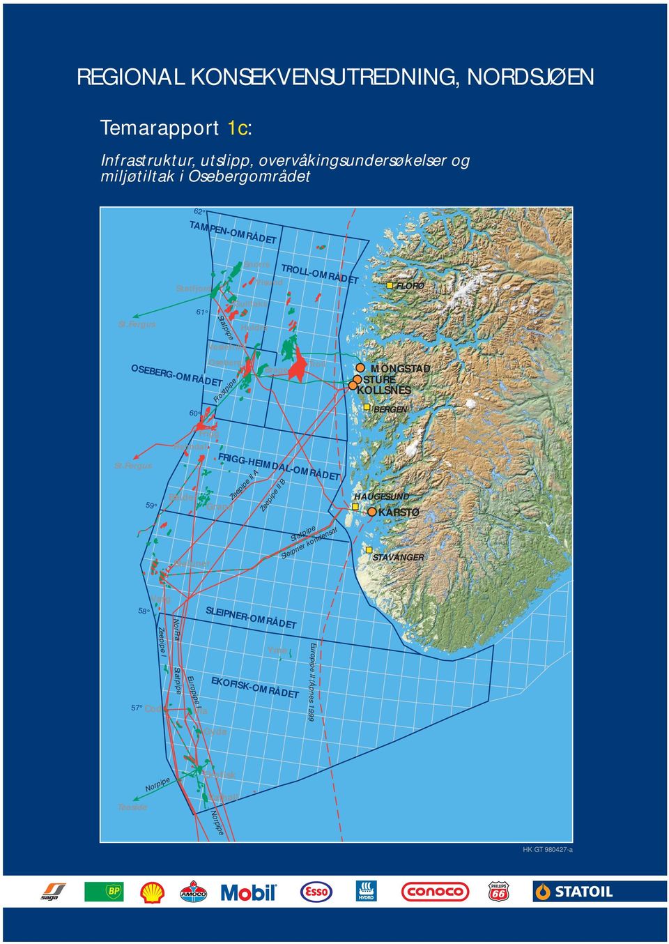 Fergus 61 Statpipe Gullfaks Huldra Veslefrikk OSEBERG-OMRÅDET 60 Oseberg Frostpipe Brage Troll MONGSTAD STURE KOLLSNES BERGEN Heimdal Frigg St.