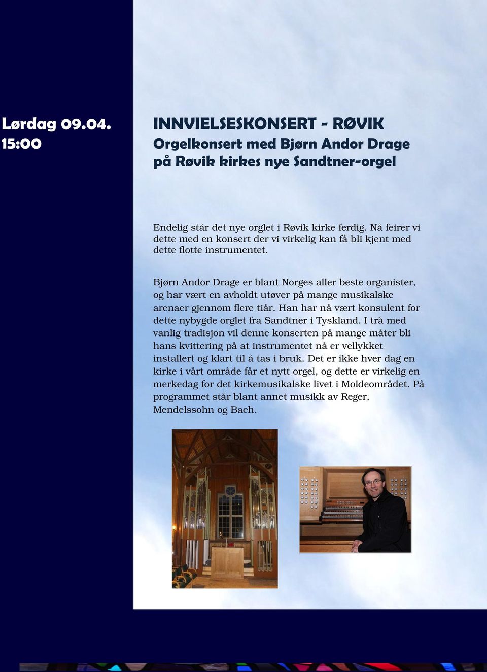 Bjørn Andor Drage er blant Norges aller beste organister, og har vært en avholdt utøver på mange musikalske arenaer gjennom flere tiår.