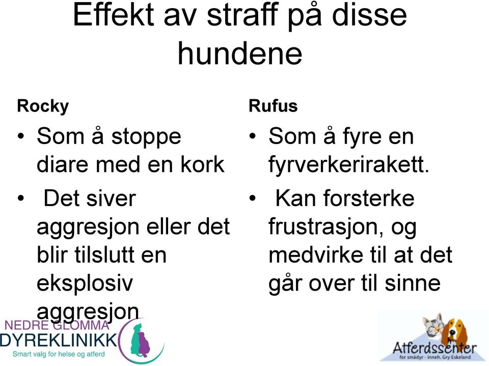 eksplosiv aggresjon Rufus Som å fyre en fyrverkerirakett.