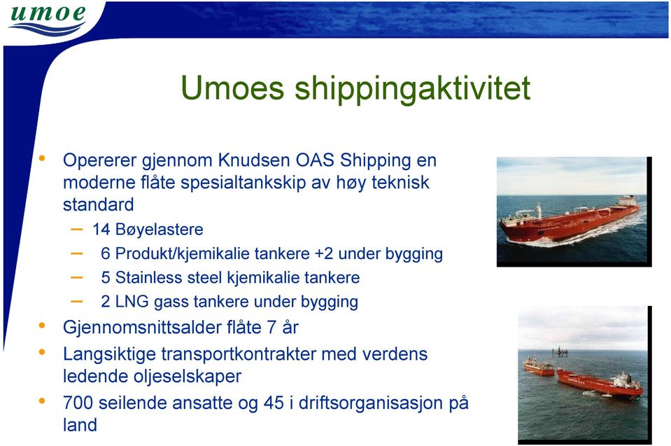 kjemikalie tankere 2 LNG gass tankere under bygging Gjennomsnittsalder flåte 7 år Langsiktige