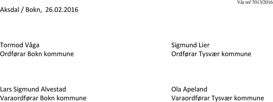 kommune Sigmund Lier Ordførar Tysvær kommune Lars