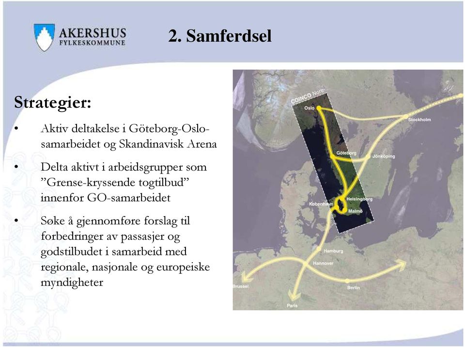 togtilbud innenfor GO-samarbeidet Søke å gjennomføre forslag til forbedringer