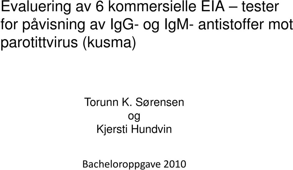 mot parotittvirus (kusma) Torunn K.