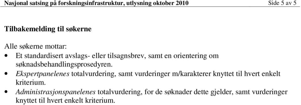 søknadsbehandlingsprosedyren.