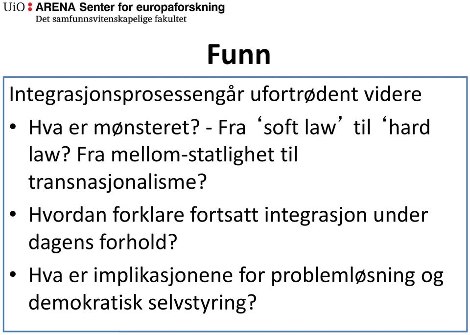 Fra mellom-statlighet til transnasjonalisme?