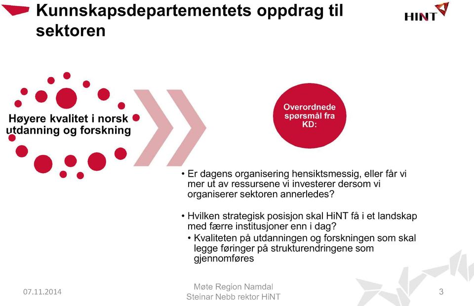 vi organiserer sektoren annerledes?