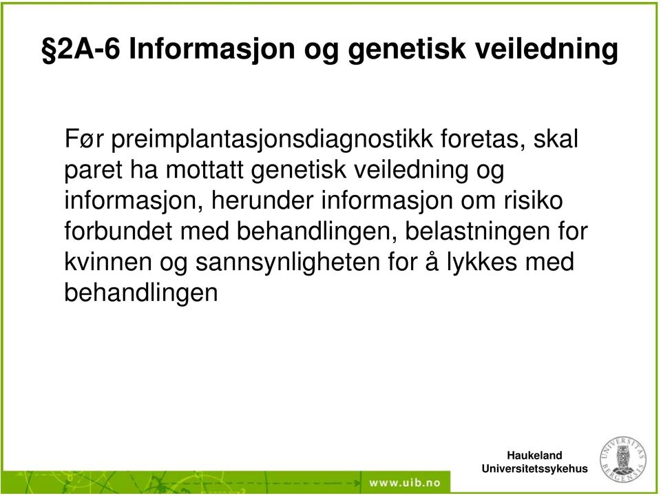 veiledning og informasjon, herunder informasjon om risiko forbundet