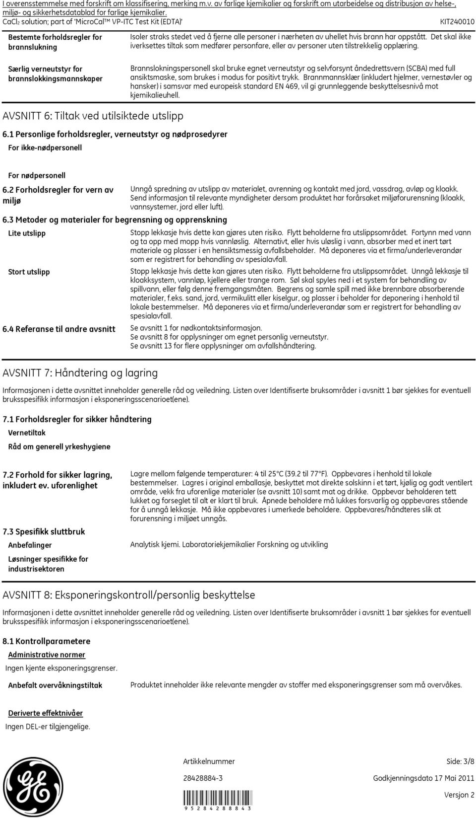 Det skal ikke iverksettes tiltak som medfører personfare, eller av personer uten tilstrekkelig opplæring.