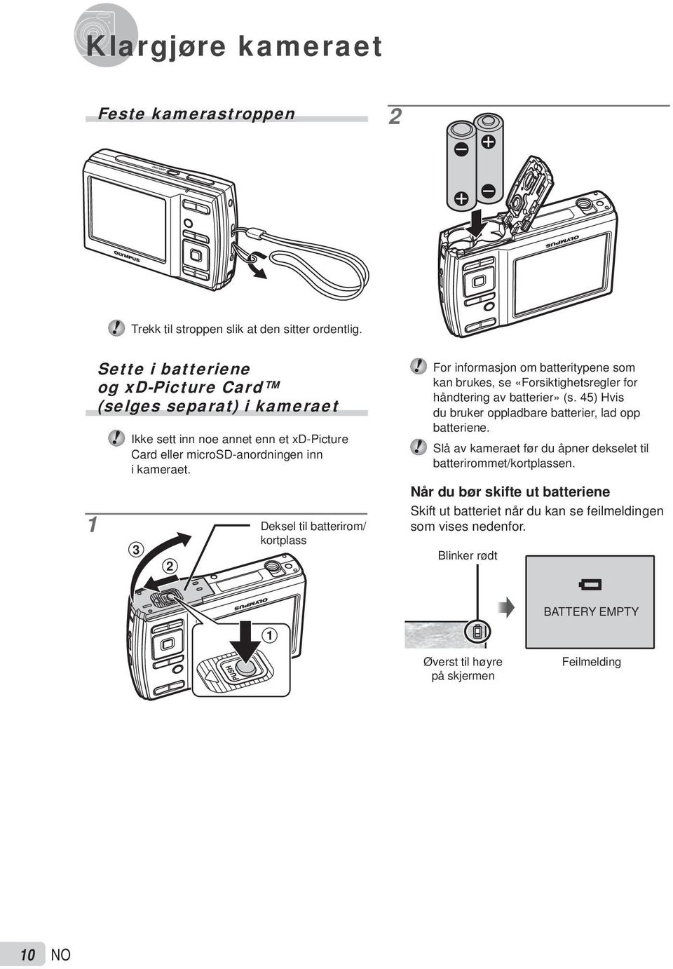 3 2 Deksel til batterirom/ kortplass For informasjon om batteritypene som kan brukes, se «Forsiktighetsregler for håndtering av batterier» (s.