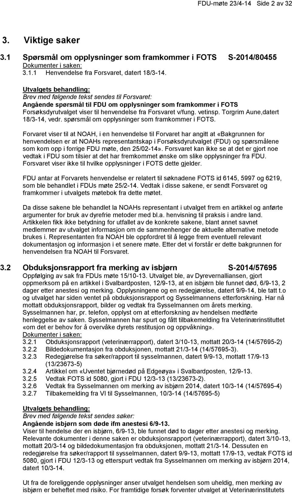 Torgrim Aune,datert 18/3-14, vedr. spørsmål om opplysninger som framkommer i FOTS.