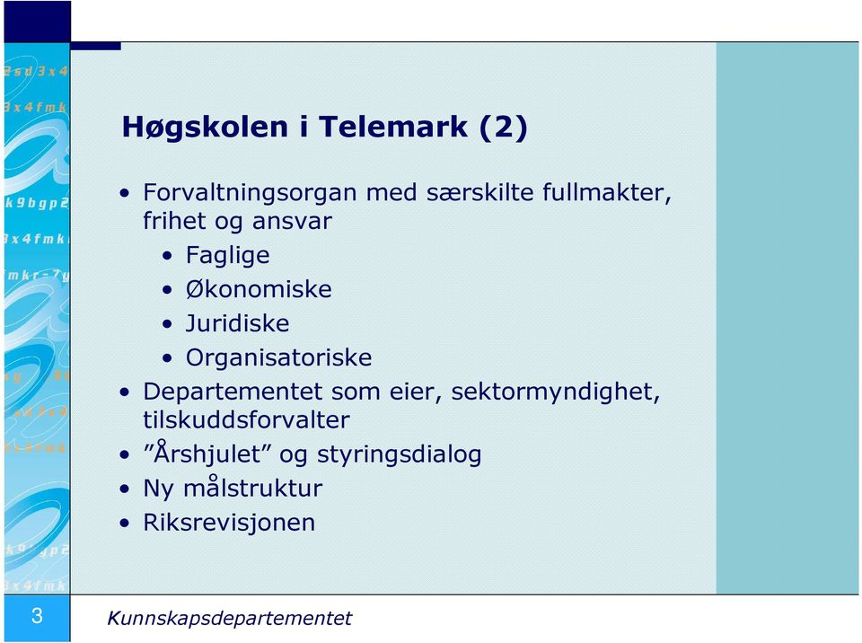 Departementet som eier, sektormyndighet, tilskuddsforvalter