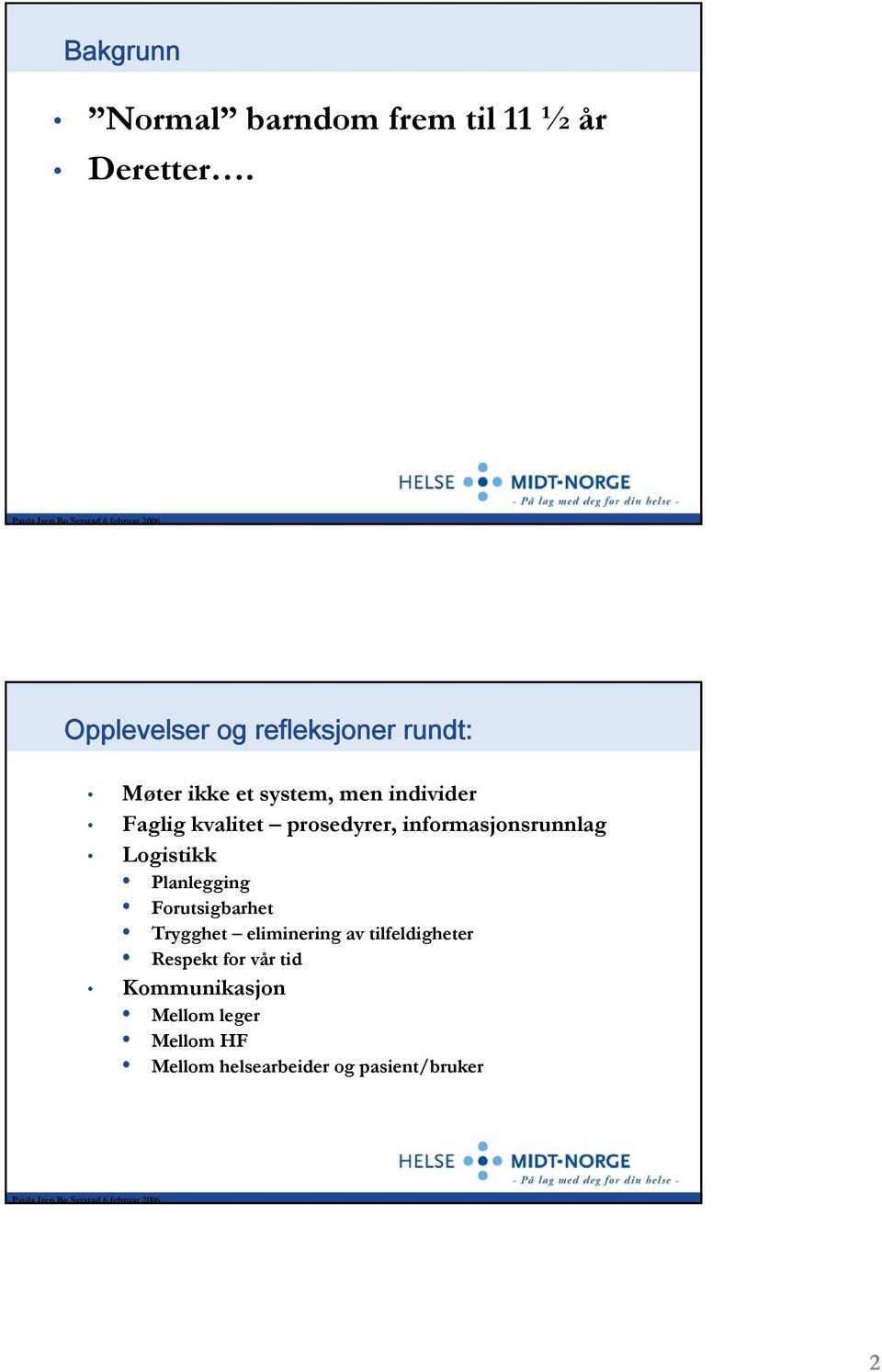 kvalitet prosedyrer, informasjonsrunnlag Logistikk Planlegging Forutsigbarhet