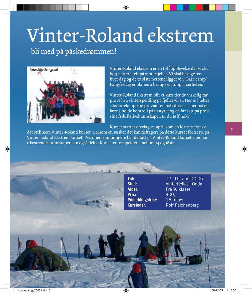 Vinter-Roland Ekstrem blir et kurs der du virkelig får prøve hva vinterspeiding på fjellet vil si.