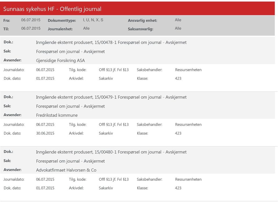 2015 Arkivdel: Sakarkiv Inngående eksternt produsert, 15/00479-1 Forespørsel om journal - Forespørsel om journal -