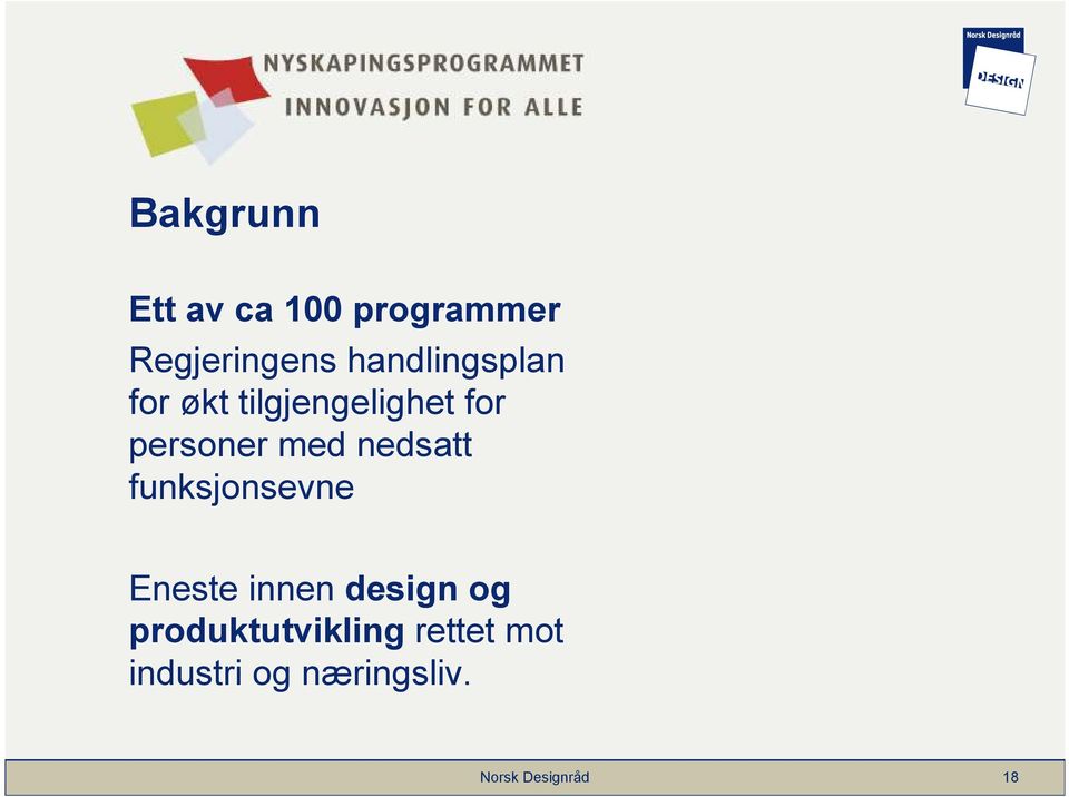 med nedsatt funksjonsevne Eneste innen design og