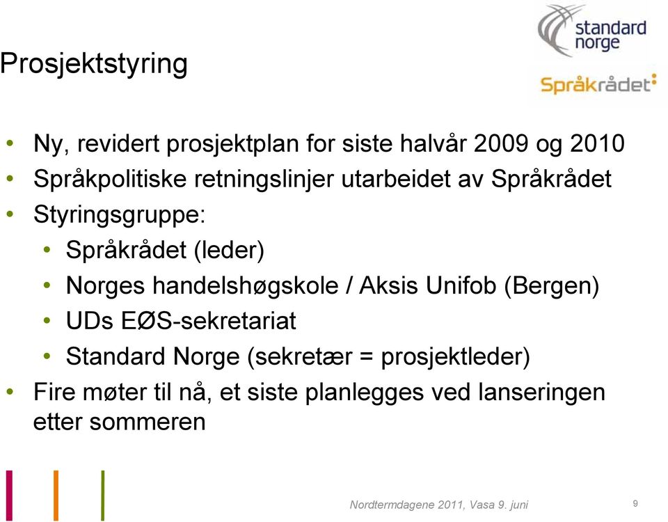 handelshøgskole / Aksis Unifob (Bergen) UDs EØS-sekretariat Standard Norge (sekretær =