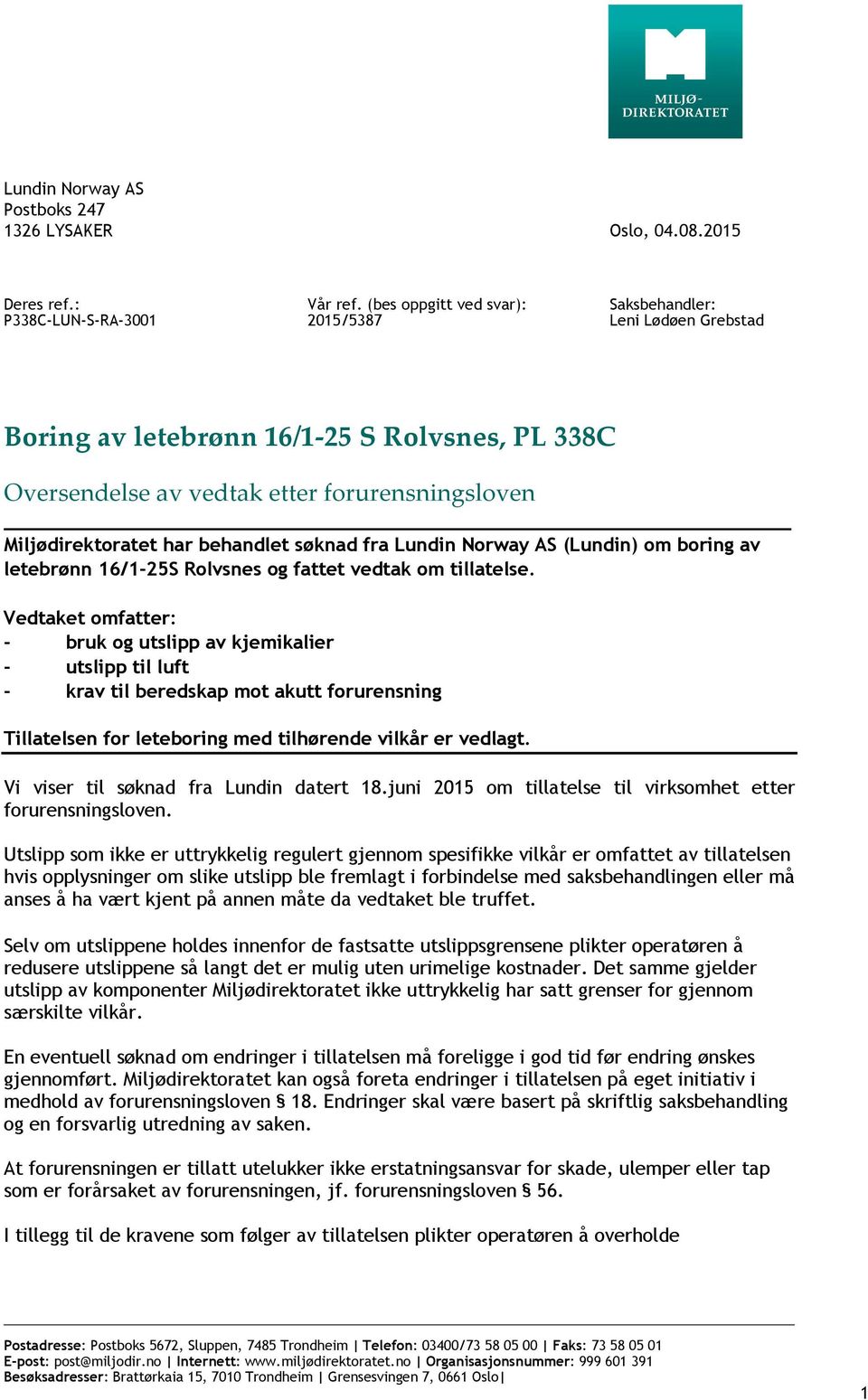 søknad fra Lundin Norway AS (Lundin) om boring av letebrønn 16/1-25S Rolvsnes og fattet vedtak om tillatelse.