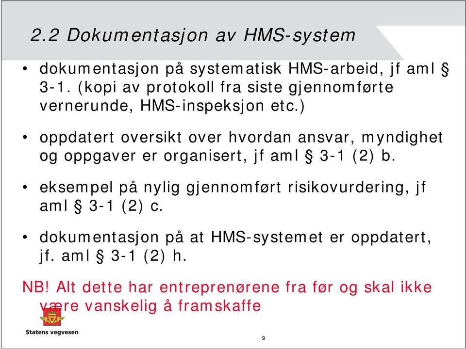 ) oppdatert oversikt over hvordan ansvar, myndighet og oppgaver er organisert, jf aml 3-1 (2) b.