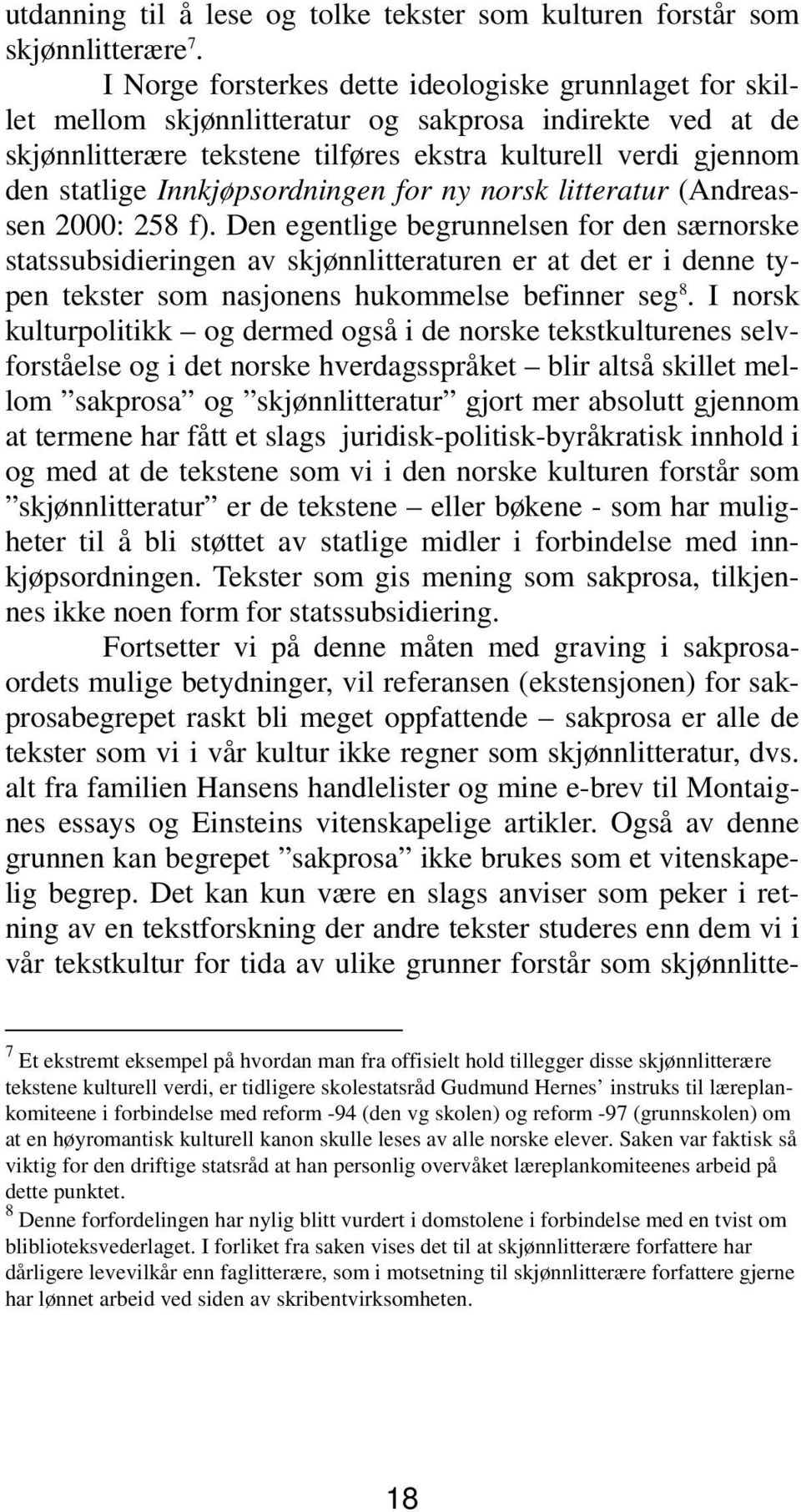 Innkjøpsordningen for ny norsk litteratur (Andreassen 2000: 258 f).