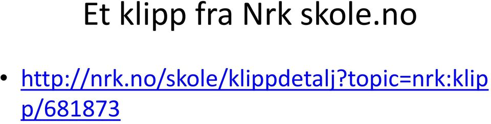 no/skole/klippdetalj?