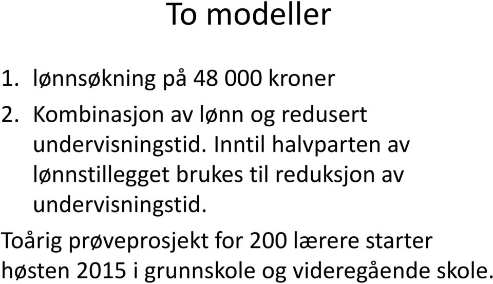 Inntil halvparten av lønnstillegget brukes til reduksjon av