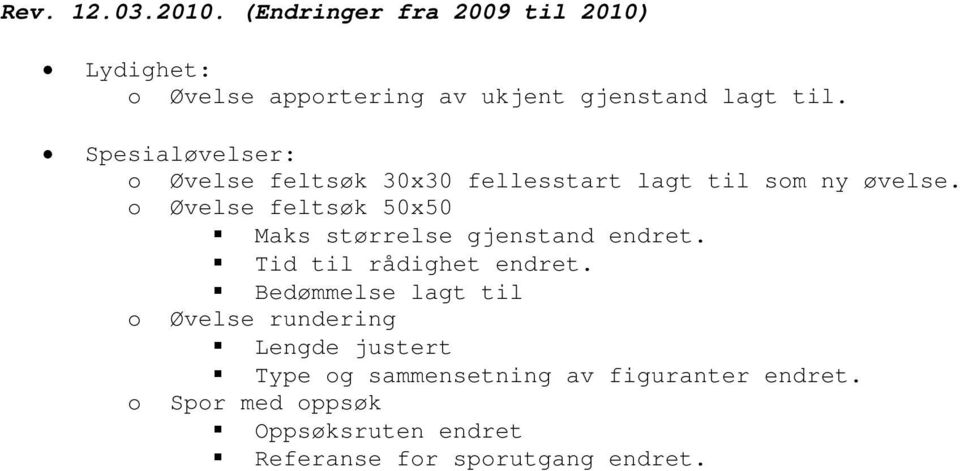 o Øvelse feltsøk 50x50 Maks størrelse gjenstand endret. Tid til rådighet endret.