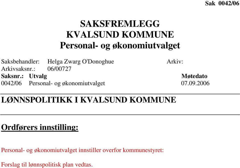 : Utvalg Møtedato 0042/06 Personal- og økonomiutvalget 07.09.
