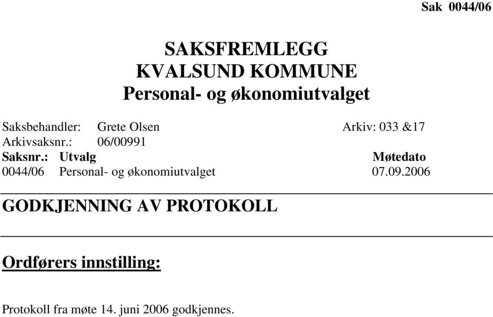: Utvalg Møtedato 0044/06 Personal- og økonomiutvalget 07.09.