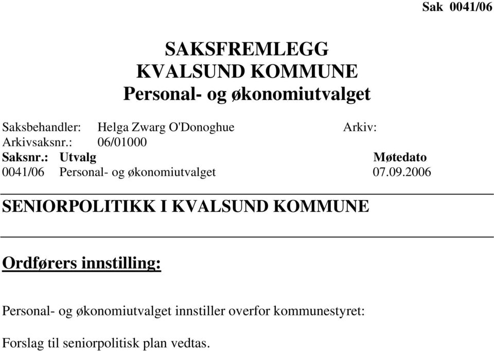 : Utvalg Møtedato 0041/06 Personal- og økonomiutvalget 07.09.
