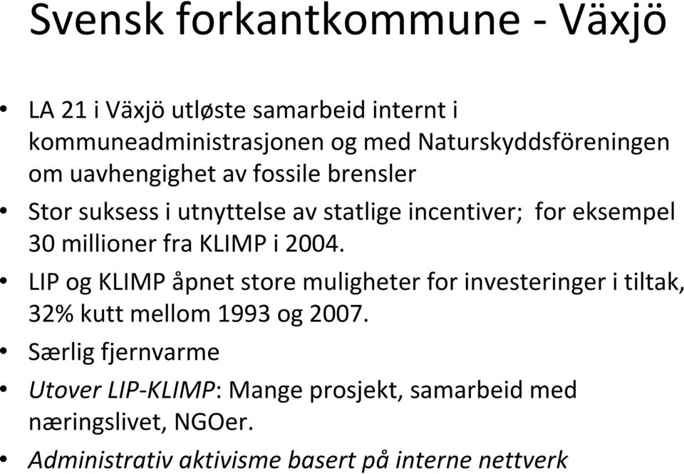 30 millioner fra KLIMP i 2004.