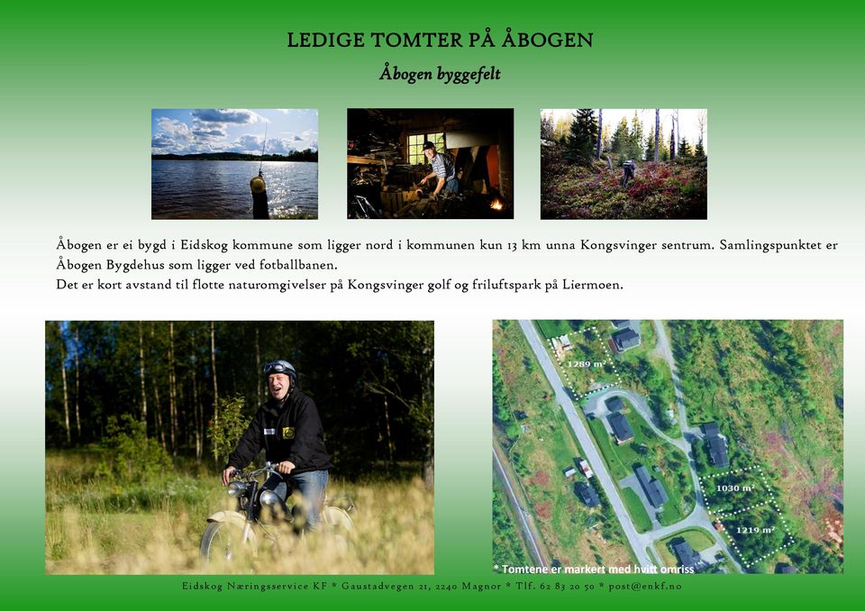 Det er kort avstand til flotte naturomgivelser på Kongsvinger golf og friluftspark på Liermoen.