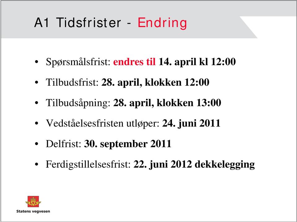 april, klokken 12:00 Tilbudsåpning: 28.