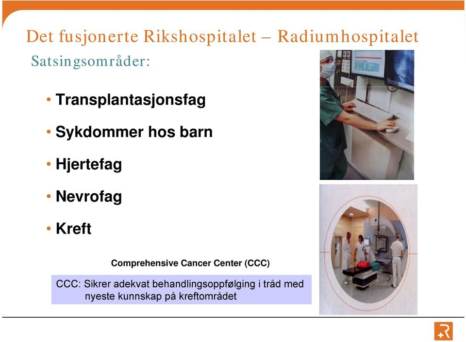 Hjertefag Nevrofag Kreft Comprehensive Cancer Center (CCC)