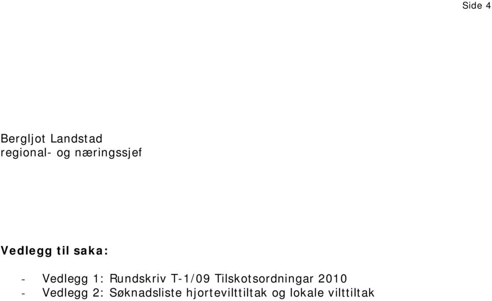 Rundskriv T-/09 Tilskotsordningar 00 -