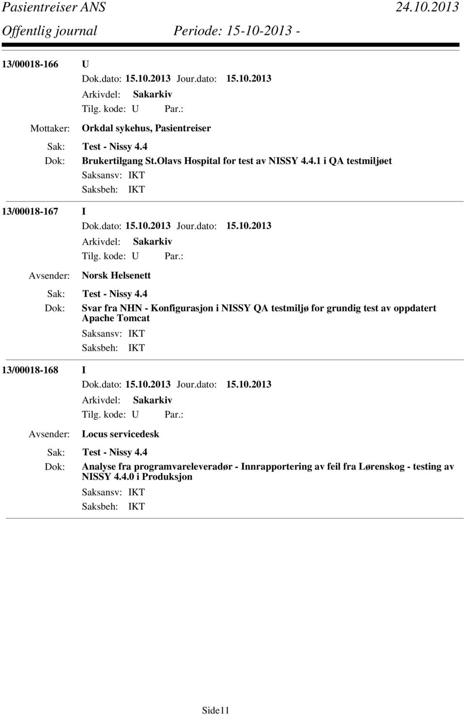 testmiljø for grundig test av oppdatert Apache Tomcat 13/00018-168 I Locus servicedesk Analyse fra