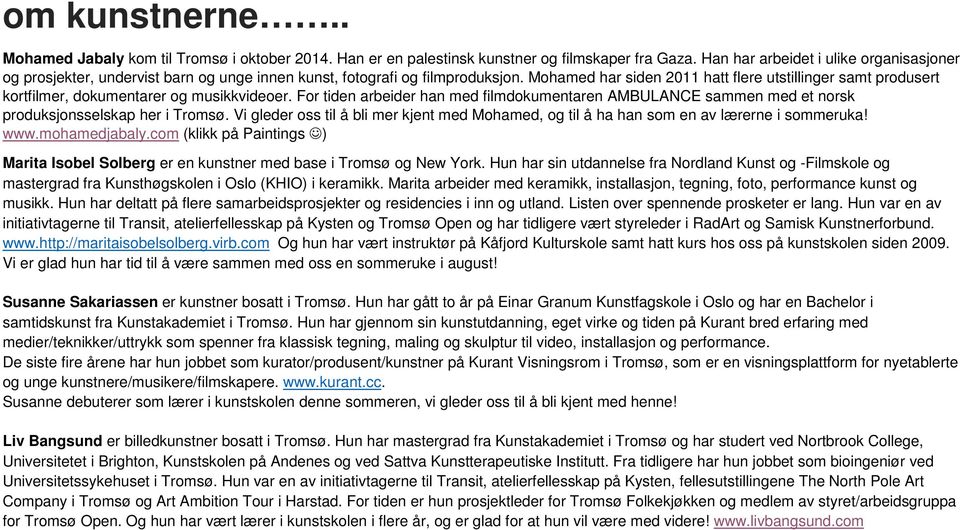 Mohamed har siden 2011 hatt flere utstillinger samt produsert kortfilmer, dokumentarer og musikkvideoer.