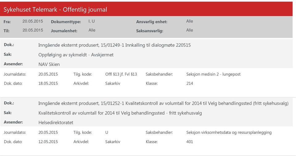 til Velg behandlingssted (fritt sykehusvalg) Kvalitetskontroll av volumtall for 2014 til Velg behandlingssted -