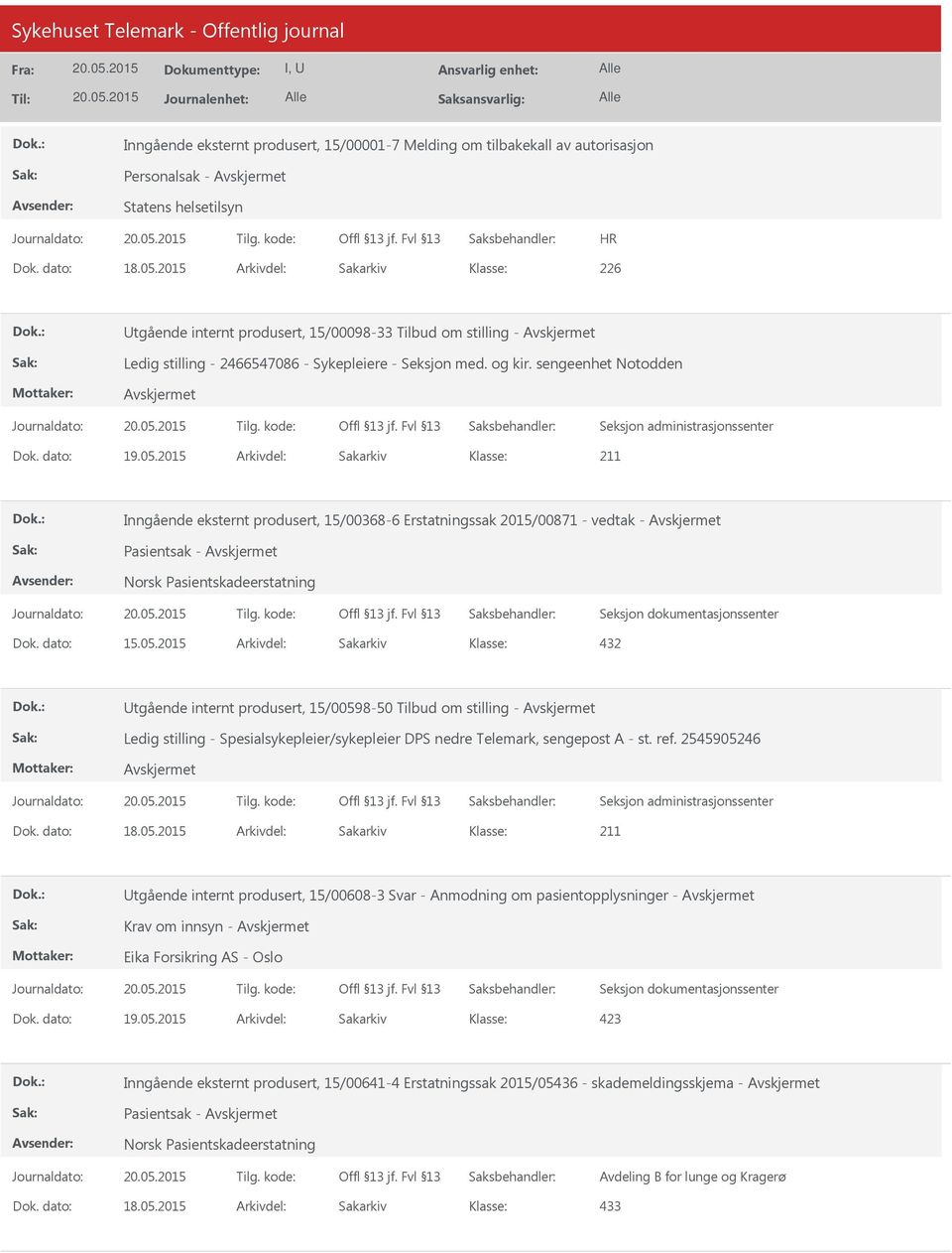 2015 Arkivdel: Sakarkiv Utgående internt produsert, 15/00598-50 Tilbud om stilling - Ledig stilling - Spesialsykepleier/sykepleier DPS nedre Telemark, sengepost A - st. ref.