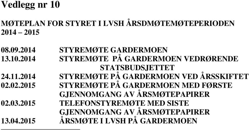 2014 STYREMØTE PÅ GARDERMOEN VED ÅRSSKIFTET 02.