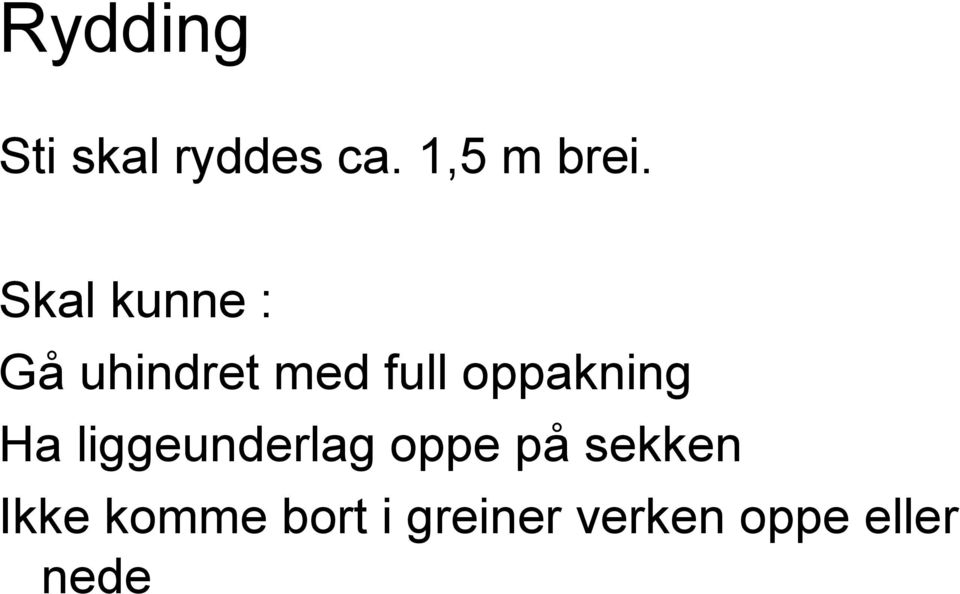 oppakning Ha liggeunderlag oppe på