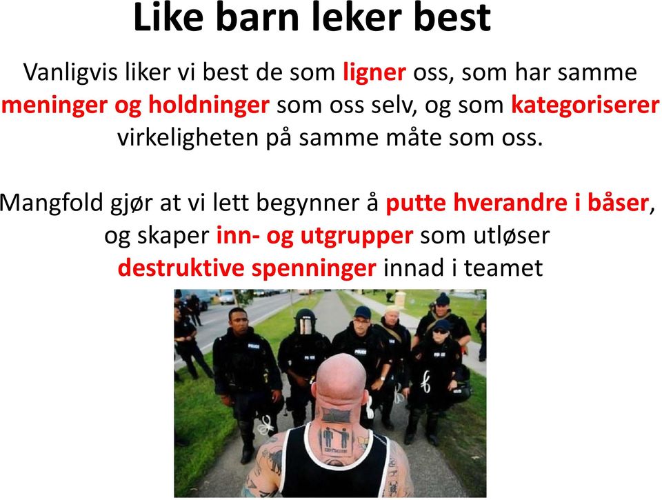 samme måte som oss.