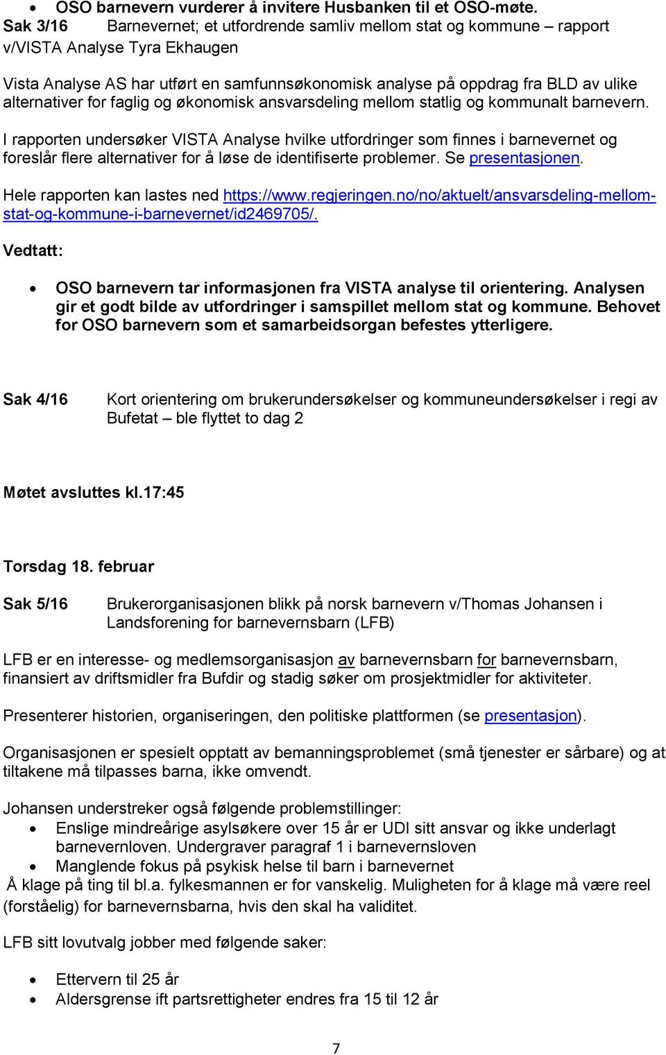 alternativer for faglig og økonomisk ansvarsdeling mellom statlig og kommunalt barnevern.