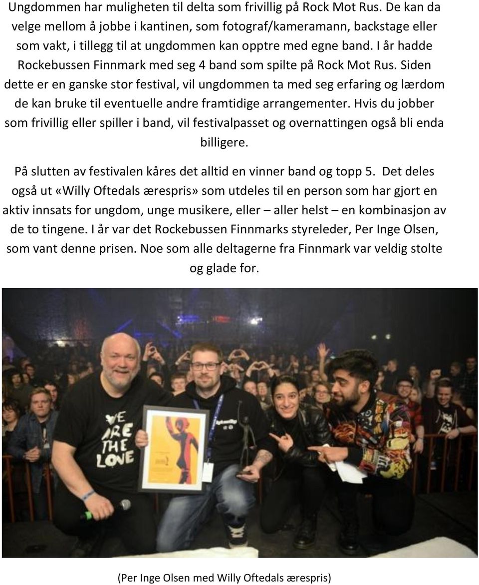 I år hadde Rockebussen Finnmark med seg 4 band som spilte på Rock Mot Rus.