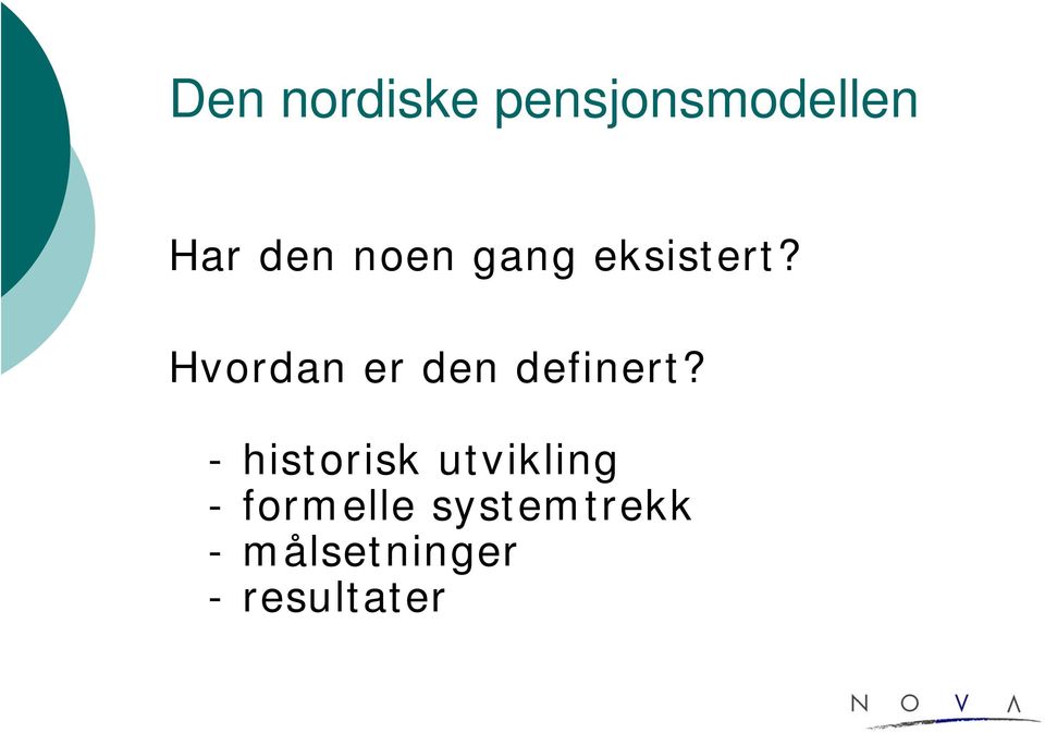 Hvordan er den definert?