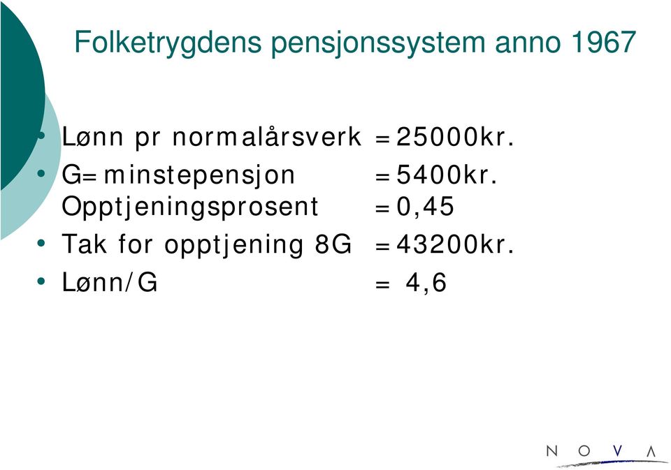 G=minstepensjon =5400kr.