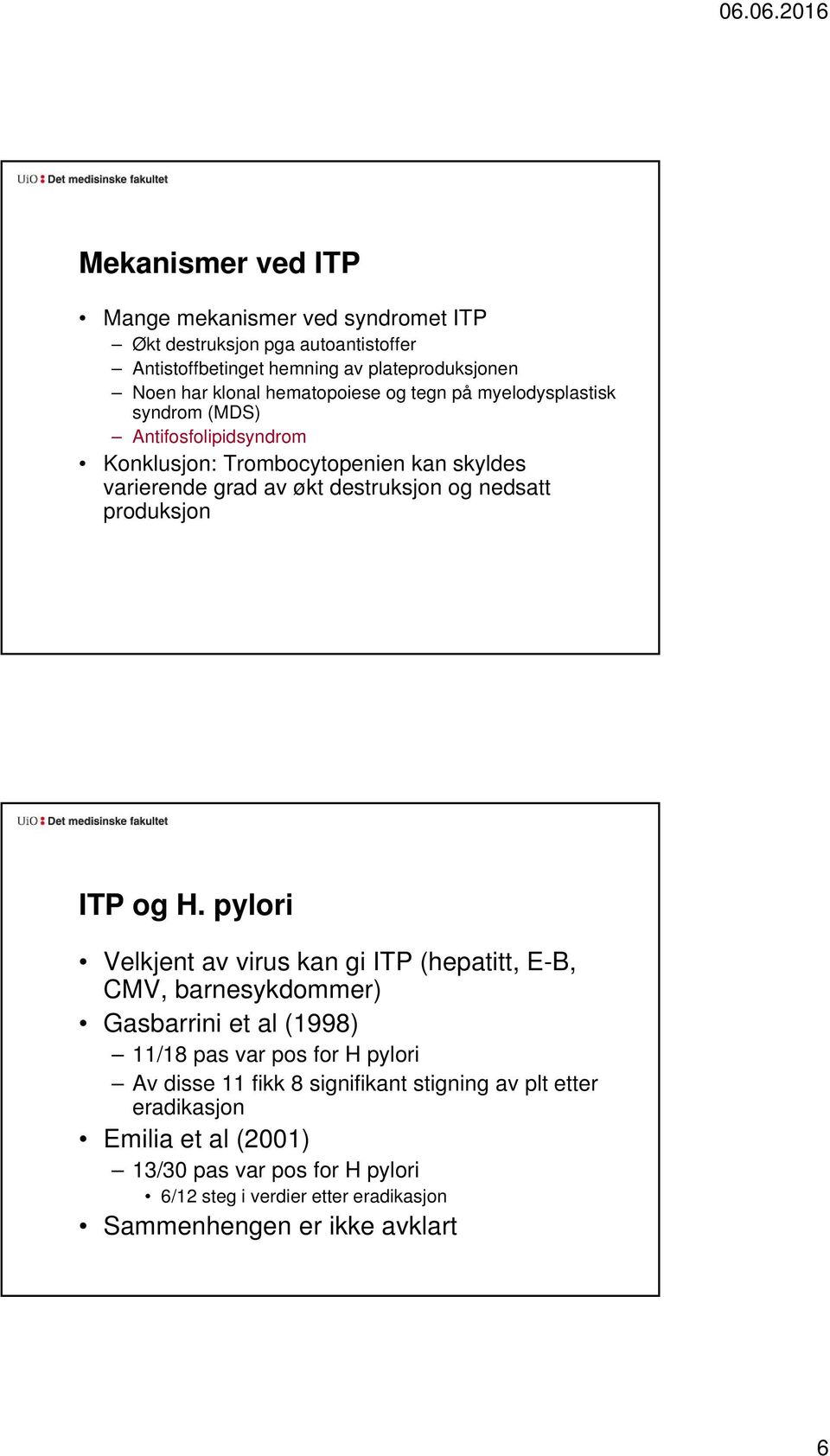 nedsatt produksjon ITP og H.