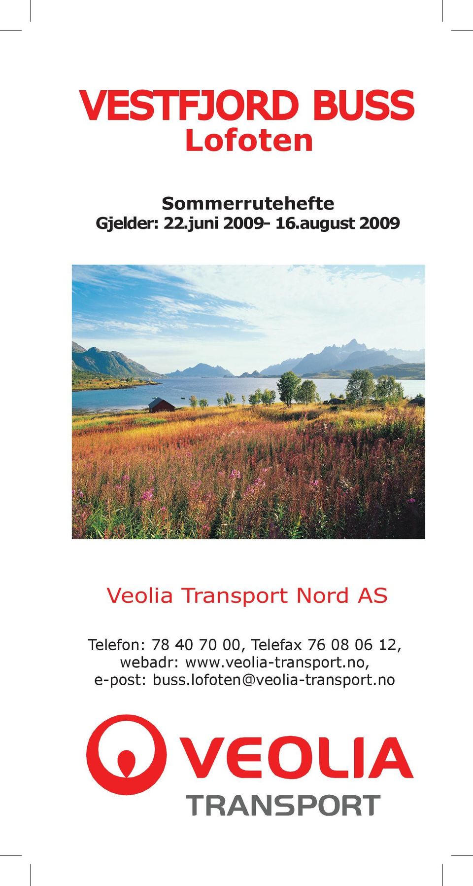 august 2009 Veolia Transport Nord AS Telefon: 78 40 70