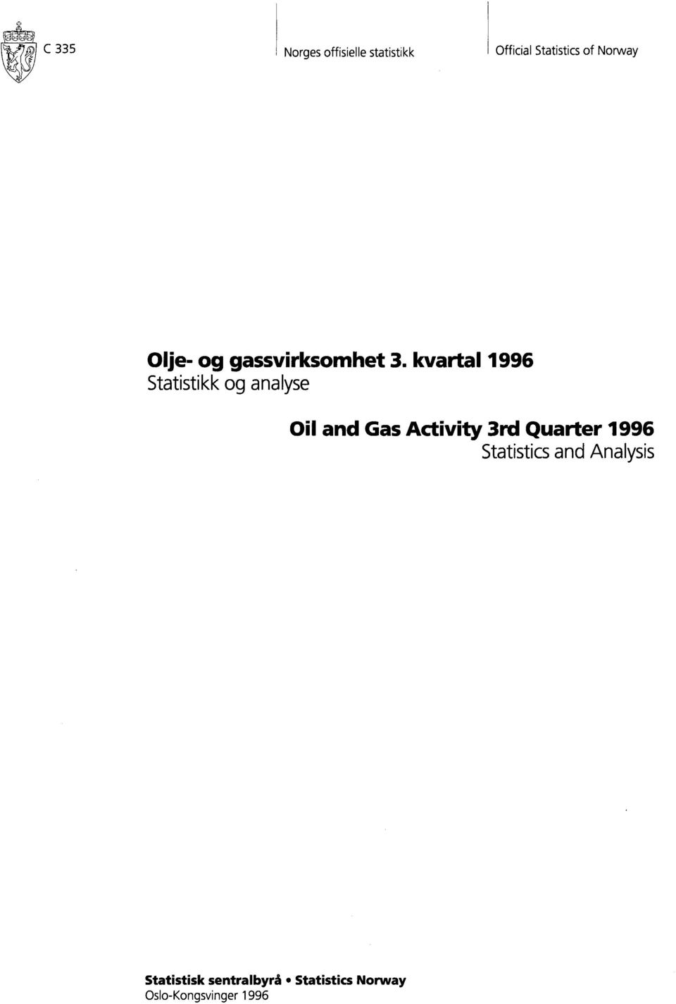 kvartal 1996 Statistikk og analyse Oil and Gas Activity 3rd